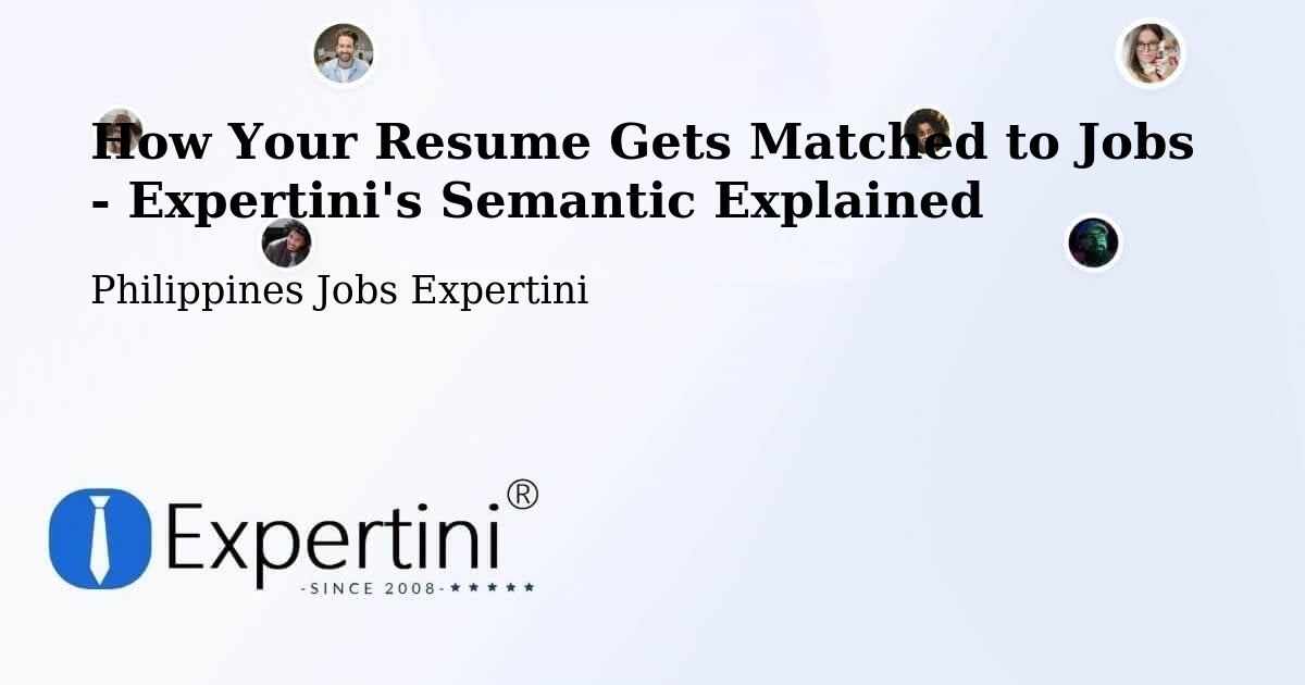 How Your Resume Gets Matched to Jobs - Expertini's Semantic Explained - Philippines Jobs Expertini